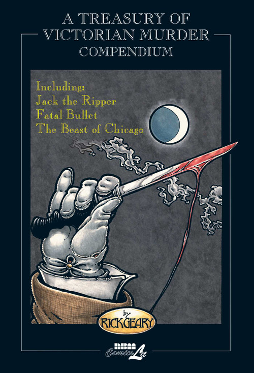 A Treasury of Victorian Murder Compendium (Including: Jack the Ripper, The Beast of Chicago, Fatal Bullet) by Rick Geary, 9781681121383