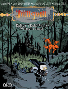 Dungeon: Early Years, vol. 3 (Without a Sound) by Lewis Trondheim, Joann Sfar, Stéphane Oiry, Christophe Gaultier, 9781681123028