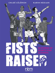 Fists Raised (10 Stories of Sports Star Activists) by Karim Nedjari, Chloe Celerien, 9781681123035