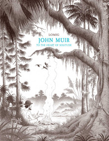 John Muir (To the Heart of Solitude) by Lomig, 9781681123523