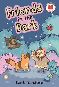 Friends in the Dark by Kaeti Vandorn, Kaeti Vandorn, 9780823459834