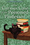 The Curious Case of the Poisoned Professor by Lucy Connelly, 9798892427999