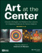 Art at the Center (Inclusive Strategies and Ready-to-Use Lessons for Integrating American Art Across Subjects (Grades 6-8)) by Michelle Flournoy, 9781394447701
