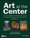 Art at the Center (Inclusive Strategies and Ready-to-Use Lessons for Integrating American Art Across Subjects (Grades 6-8)) by Michelle Flournoy, 9781394447701