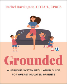 Grounded (A Nervous System Regulation Guide for Overstimulated Parents) by Rachel Harrington, 9781394393893