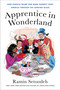 Apprentice in Wonderland (How Donald Trump and Mark Burnett Took America Through the Looking Glass) by Ramin Setoodeh, 9780063139916