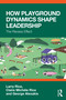 How Playground Dynamics Shape Leadership (The Recess Effect) by Larry Rice, Claire Michèle Rice, George Alexakis, 9781041269762