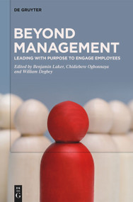 Beyond Management (Leading with Purpose to Engage Employees) by Benjamin Laker, Chidiebere Ogbonnaya, William Degbey, 9783111592039