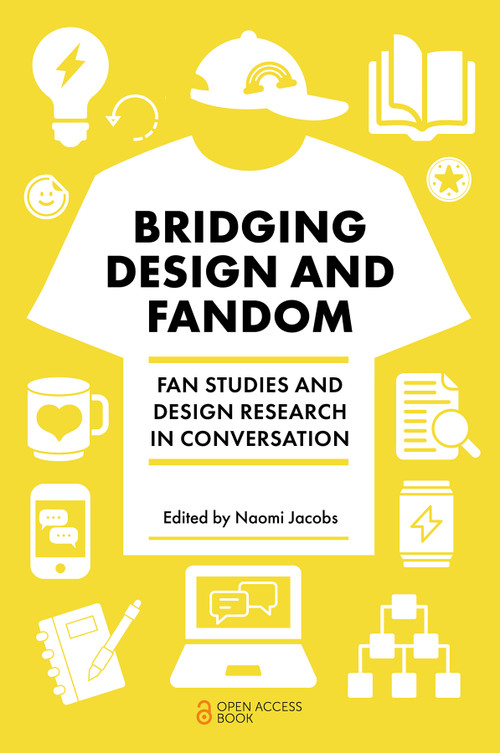 Bridging Design and Fandom (Fan Studies and Design Research in Conversation) by Naomi Jacobs, 9781805926627
