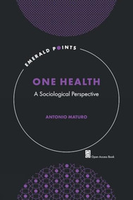 One Health (A Sociological Perspective) by Antonio Maturo, 9781837083916