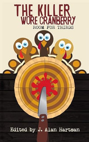 The Killer Wore Cranberry (A Room for Thirds) by J. Allan Hartman, 9781945447068