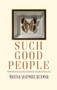 Such Good People by Martha Hickman, 9781945447273