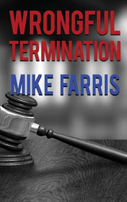 Wrongful Termination by Mike Farris, 9781945447365
