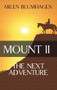 Mount II (The Next Adventure) by Arlen Blumhagen, 9781945447563