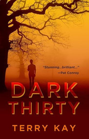 Dark Thirty by Terry Kay, 9781949135473
