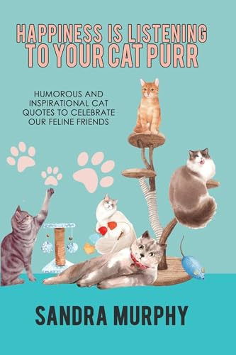 Happiness Is Listening to Your Cat Purr by Sandra Murphy, 9781949135763