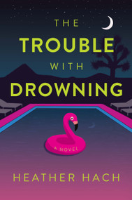 The Trouble with Drowning by Heather Hach, 9798886451252