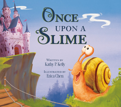 Once Upon a Slime by Kathy P. Kelly, Erica Chen, 9798217040032