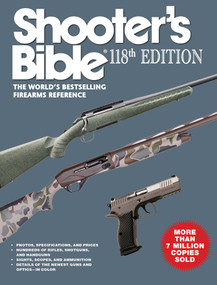 Shooter's Bible 118th Edition (The World's Bestselling Firearms Reference) by Jay Cassell, 9781510787179