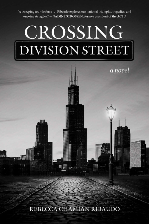 Crossing Division Street (A Novel) by Rebecca Chamian Ribaudo, 9781510788114