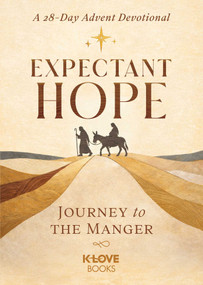 Expectant Hope (Journey to the Manger-An Advent Devotional) by K-LOVE Books, 9781637636251