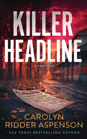 Killer Headline by Carolyn Ridder Aspenson, 9781648757211
