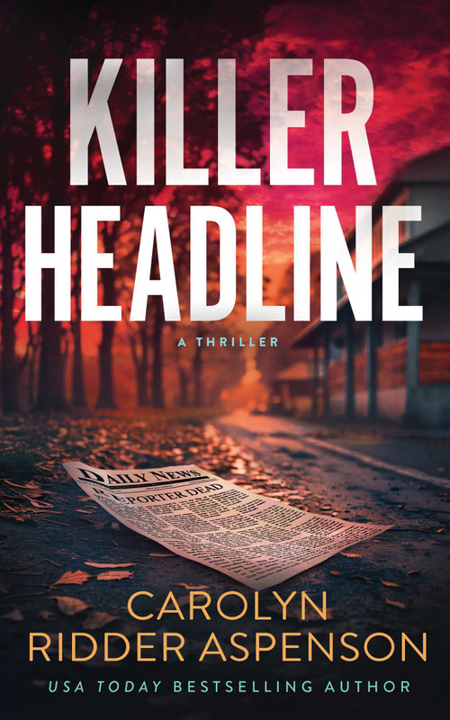 Killer Headline by Carolyn Ridder Aspenson, 9781648757211