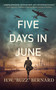 Five Days in June by H.W.  "Buzz" Bernard, 9781648757242