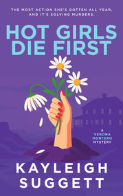 Hot Girls Die First by Kayleigh Suggett, 9781648757693