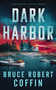 Dark Harbor by Bruce  Robert Coffin, 9781648758034