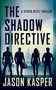 The Shadow Directive by Jason Kasper, 9781648759161