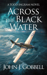 Across the Black Water by John J. Gobbell, 9781648759239