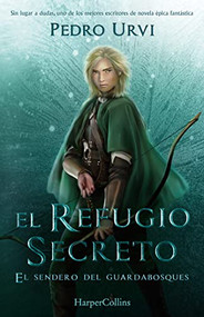 El refugio secreto (The Secret Refuge - Spanish Edition) (El Sendero del Guardabosques, Libro 5 (Path of the Ranger Book 5)) by Pedro Urvi, 9788410644793