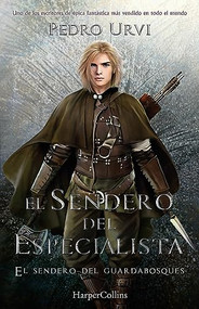 El Sendero del Especialista (The Specialist's Path - Spanish Edition) (El Sendero del Guardabosques, Libro 6 (Path of the Ranger Book 6)) by Pedro Urvi, 9788410644809
