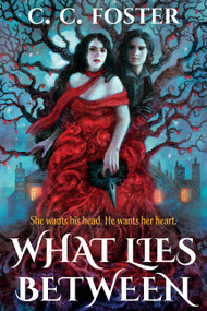 What Lies Between (A Novel) by C.C. Foster, 9780063480919
