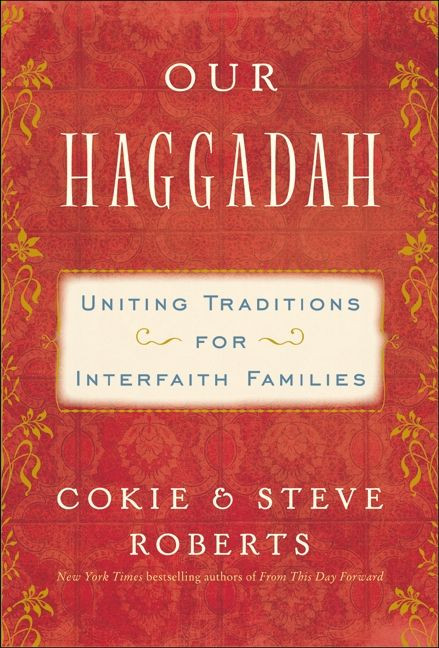 Our Haggadah (Uniting Traditions for Interfaith Families) by Cokie Roberts, Steven V. Roberts, Kristina Applegate Lutes, 9780062018106