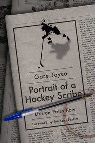 Portrait of a Hockey Scribe (Life on Press Row) by Gare Joyce, Michael Farber, 9781770418714