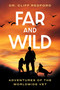 Far and Wild (Adventures of The Worldwide Vet) by Cliff Redford, 9781770418752