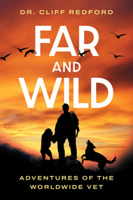 Far and Wild (Adventures of The Worldwide Vet) by Cliff Redford, 9781770418752