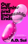 Our Infinite and Inevitable Ends by A.D. Sui, 9781770418912