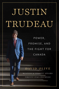 Justin Trudeau (Power, Promise, and the Fight for Canada) by David Olive, 9781770418967