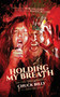 Holding My Breath (The Two Testaments of Chuck Billy) by Chuck Billy, Dave Erickson, Rob Halford, Randy Blythe, 9798895657690