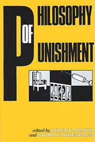 Philosophy of Punish by Stuart E. Rosenbaum, Robert M. Baird, 9780879754174