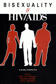 Bisexuality and HIV/AIDS by Rob Tielman, Aart Hendricks, 9780879756666