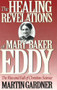 Healing Revelations of Mary Baker Eddy by Martin Gardner, 9780879758387