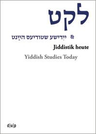Leket (yidishe shtudyes haynt / Jiddistik heute / Yiddish Studies Today) (German Edition) by Marion Aptroot, Efrat Gal-Ed, Roland Gruschka, Simon Neuberg, 9783943460094