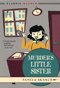 Murder's Little Sister by Pamela Branch, 9781631943744