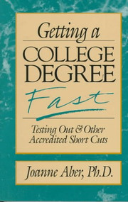 Getting a College Degree Fast by Joanne Aber, 9781573920018