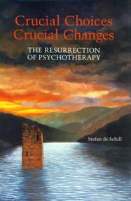 Crucial Choices, Crucial Changes by Stefan de Schill, 9781573928120