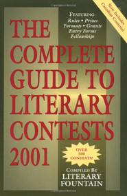 Complete Guide to Literary Contests 2001 by William F. Fabio, James M. Plagianos, 9781573928502